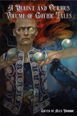 A Quaint and Curious Volume of Gothic Tales - Alex Woodroe