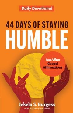 Coperta cărții '44 Days of Staying Humble: Daily Devotional - Jekela S. Burgess'