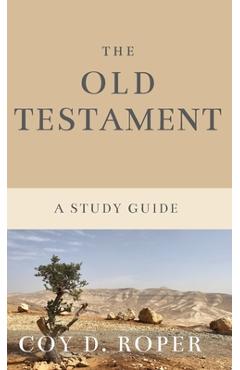 Poza produsului The Old Testament: A Study Guide - Coy D. Roper
