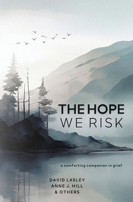The Hope We Risk - David Lasley
