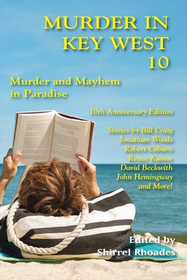 Murder In Key West 10-Murder and Mayhem In Paradise - Shirrel Rhoades