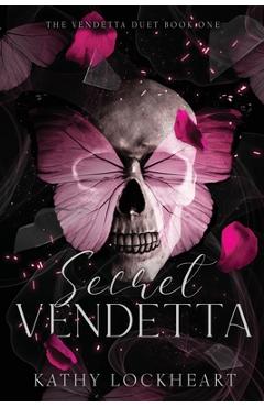 Secret Vendetta: A Dark Revenge Romance - Kathy Lockheart