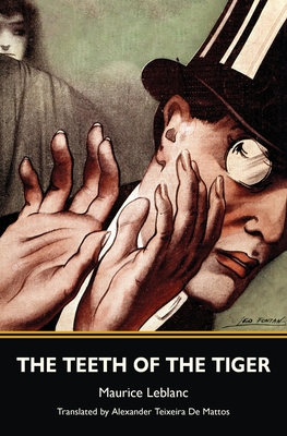 The Teeth of the Tiger (Warbler Classics) - Maurice Leblanc