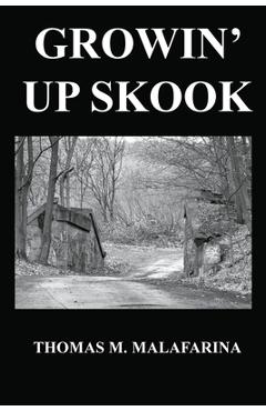 Coperta cărții 'Growin' Up Skook - Thomas M. Malafarina'
