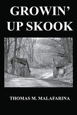 Growin' Up Skook - Thomas M. Malafarina