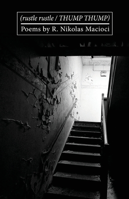 Rustle Rustle Thump Thump - R. Nikolas Macioci