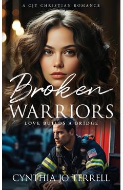 Coperta cărții 'Broken Warriors: Love Builds a Bridge - Cynthia Terrell'