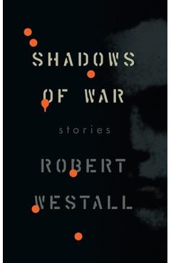 Coperta cărții 'Shadows of War - Robert Westall'
