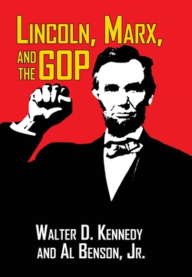 Lincoln, Marx, and the GOP - Walter Kennedy