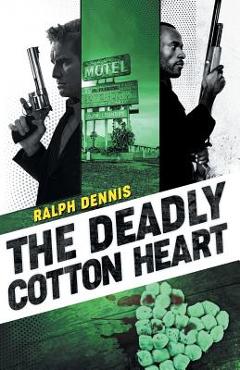 Coperta cărții 'The Deadly Cotton Heart - Ralph Dennis'