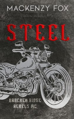 Steel: (Bracken Ridge Rebels MC): Special Edition - Mackenzy Fox