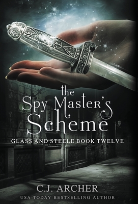 The Spy Master's Scheme - C. J. Archer