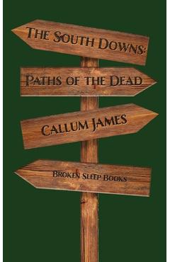 Poza produsului The South Downs: Paths of the Dead - Callum James