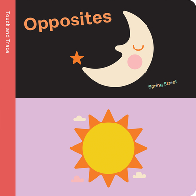 Spring Street Touch and Trace: Opposites - Boxer Books