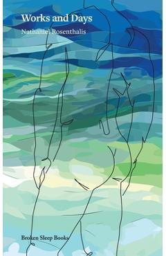 Poza produsului Works and Days - Nathaniel Rosenthalis