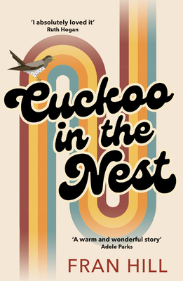 Cuckoo in the Nest: As Featured on BBC Radio 4 Woman's Hour - Fran Hill