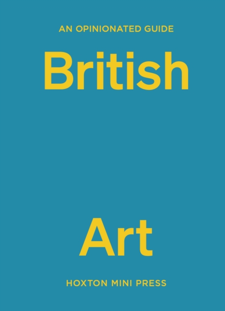 An Opinionated Guide to British Art - Lucy Davies