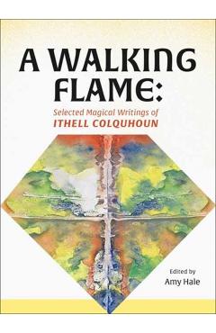 Coperta cărții 'A Walking Flame: Selected Magical Writings of Ithell Colquhoun - Ithell Colquhoun'