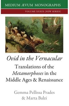 Coperta cărții 'Ovid in the Vernacular: Translations of the Metamorphoses in the Middle Ages & Renaissance - Marta Balzi'