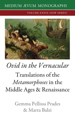 Coperta cărții 'Ovid in the Vernacular: Translations of the Metamorphoses in the Middle Ages & Renaissance - Marta Balzi'