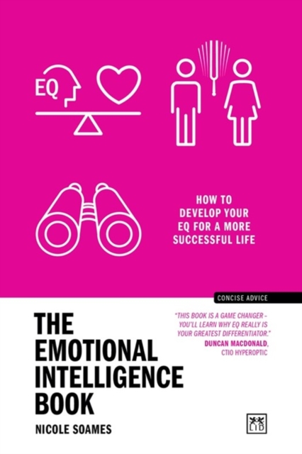 The Emotional Intelligence Book: How to Develop Your Eq for a More Successful Life - Nicole Soames