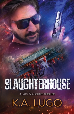 Coperta cărții 'Slaughterhouse - K. A. Lugo'