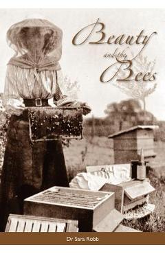 Poza produsului Beauty and the Bees - Sara Robb