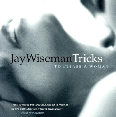 Coperta cărții 'Tricks to Please a Woman - Jay Wiseman'