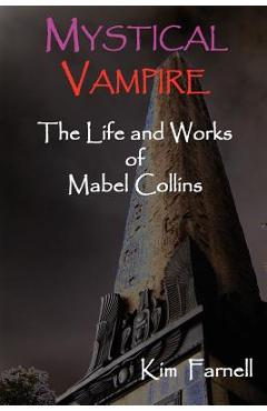 Coperta cărții 'Mystical Vampire: The Life and Works of Mabel Collins - Kim Farnell'