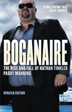 Coperta cărții 'Boganaire: The Rise and Fall of Nathan Tinkler - Paddy Manning'