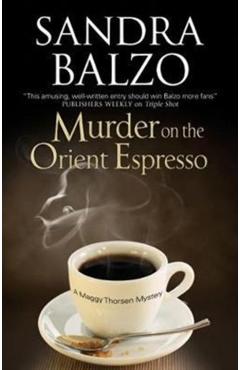 Coperta cărții 'Murder on the Orient Espresso - Sandra Balzo'