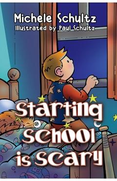 Starting School is Scary - Michele Schultz