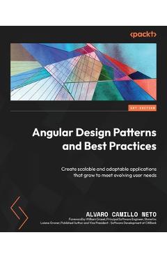 Coperta cărții 'Angular Design Patterns and Best Practices: Create scalable and adaptable applications that grow to meet evolving user'