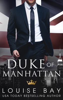 Duke of Manhattan - Louise Bay