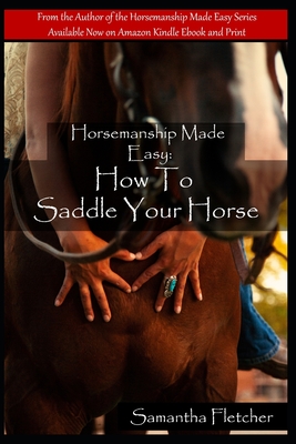 Horsemanship Made Easy: How to Saddle Your Horse - Jeff Fletcher