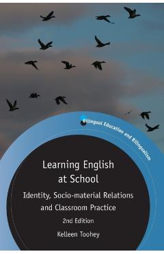 Coperta cărții 'Learning English at School: Identity, Socio-Material Relations and Classroom Practice - Kelleen Toohey'