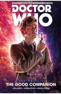 Poza produsului Doctor Who: The Tenth Doctor: Facing Fate Vol. 3: The Good Companion - Nick Abadzis
