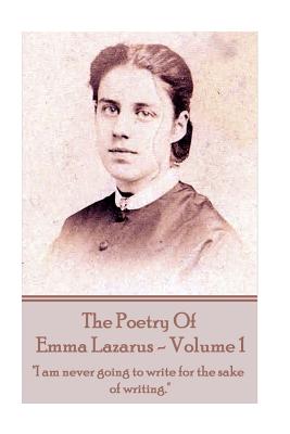 The Poetry of Emma Lazarus - Volume 1: