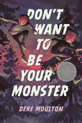 Don't Want to Be Your Monster - Deke Moulton