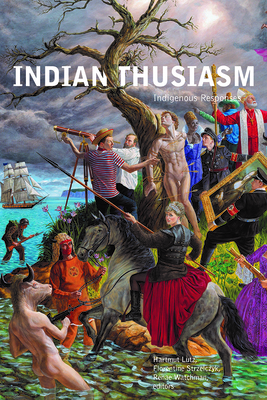 Indianthusiasm: Indigenous Responses - Hartmut Lutz