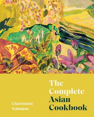 The Complete Asian Cookbook - Charmaine Solomon