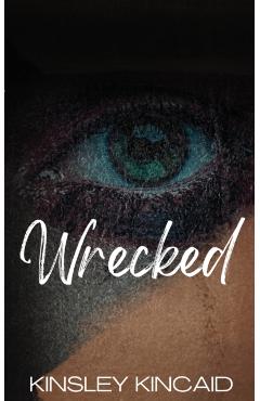 Wrecked - Kinsley Kincaid