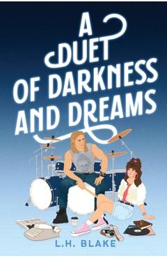 A Duet of Darkness and Dreams: An Off Limits 80s Romance - L. H. Blake