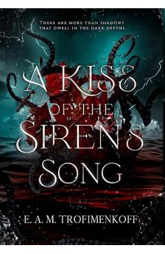 Coperta cărții 'A Kiss of the Siren's Song - E. A. M. Trofimenkoff'