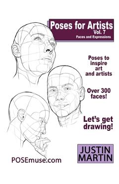 Coperta cărții 'Poses for Artists Volume 7 - Faces and Expressions: An essential reference for figure drawing and the human form.'