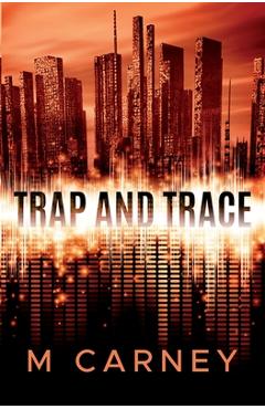 Coperta cărții 'Trap and Trace - Megan Carney'