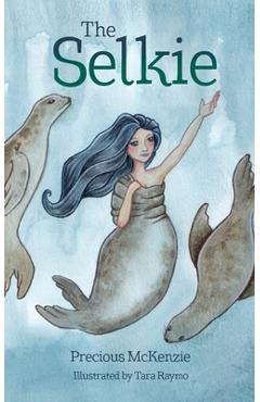 Coperta cărții 'The Selkie: Celtic Mythology - Precious Mckenzie'