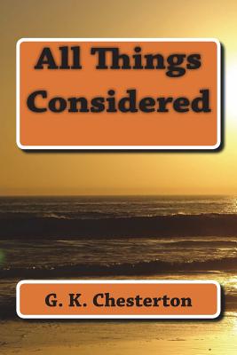 All Things Considered - G. K. Chesterton
