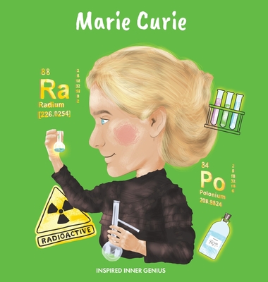 Marie Curie: (Children's Biography Book, Kids Ages 5 to 10, Woman Scientist, Science, Nobel Prize, Chemistry) - Inspired Inner Genius