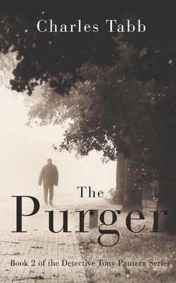 The Purger: Book 2 of the Detective Tony Pantera Series - Charles Tabb